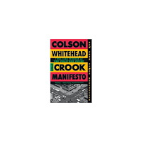 Colson Whitehead Crook Manifesto (pocket, eng)