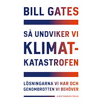 Bill Gates Så undviker vi klimatkatastrofen : lösningarna vi har och genombrotten vi behöver (inbunden)