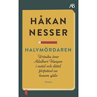 Håkan Nesser Halvmördaren : krönika över Adalbert Hanzon i nutid och dåtid författad av honom själv (pocket)