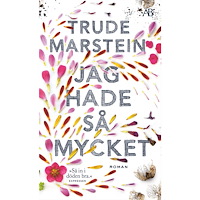 Trude Marstein Jag hade så mycket (pocket)