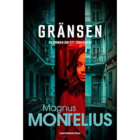 Magnus Montelius Gränsen (inbunden)