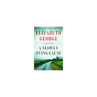 Elizabeth George A Slowly Dying Cause (inbunden, eng)