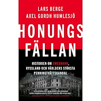 Lars Berge Honungsfällan : historien om Swedbank, Ryssland och världens största penningtvättskandal (inbunden)