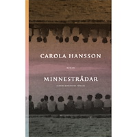 Carola Hansson Minnestrådar (inbunden)