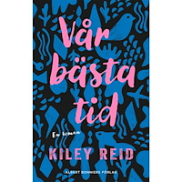 Kiley Reid Vår bästa tid (inbunden)