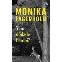 Monika Fagerholm Vem dödade bambi? (pocket)