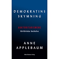 Anne Applebaum Demokratins skymning (inbunden)