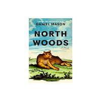 Daniel Mason North Woods (häftad, eng)