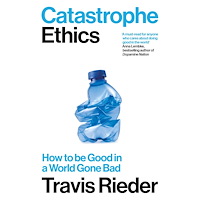 Travis Rieder Catastrophe Ethics (pocket, eng)