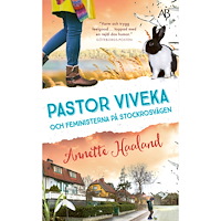 Annette Haaland Pastor Viveka och feministerna på Stockrosvägen (pocket)