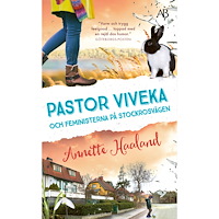 Annette Haaland Pastor Viveka och feministerna på Stockrosvägen (pocket)