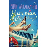 Emmy Abrahamson Hur man blir slängd överbord (pocket)