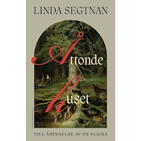 Linda Segtnan Åttonde huset : till åminnelse av en flicka (bok, kartonnage)
