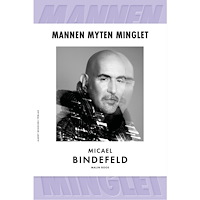 Micael Bindefeld Mannen, myten, minglet (bok, klotband)