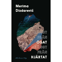 Merima Dizdarević Långt från ögat långt från hjärtat (inbunden)