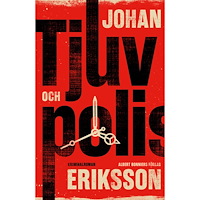 Johan Eriksson Tjuv och polis (inbunden)