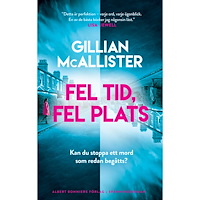 Gillian McAllister Fel tid, fel plats (inbunden)