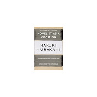 Haruki Murakami Novelist as a Vocation (pocket, eng)