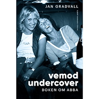 Jan Gradvall Vemod undercover : boken om ABBA (inbunden)