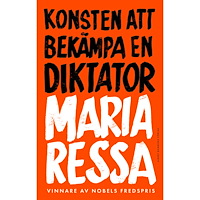 Maria Ressa Konsten att bekämpa en diktator (inbunden)