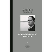 Alexander Ahndoril Den överskridande perioden (bok, halvklotband)