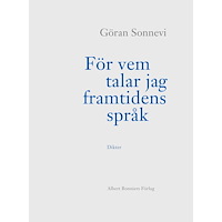 Göran Sonnevi För vem talar jag framtidens språk (inbunden)