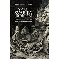 Magnus Västerbro Den svarta boken : små berättelser om död och förvandling (bok, kartonnage)
