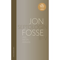 Jon Fosse Jag är en annan : Septologin III-V (inbunden)