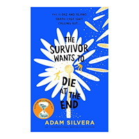 Adam Silvera The Survivor Wants to Die at the End (häftad, eng)