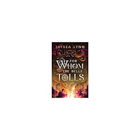 Jaysea Lynn For Whom the Belle Tolls (häftad, eng)