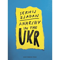 Serhij Zjadan Anarchy in the UKR (bok, danskt band)