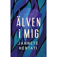 Jannete Hentati Älven i mig (inbunden)