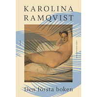 Karolina Ramqvist Den första boken (inbunden)