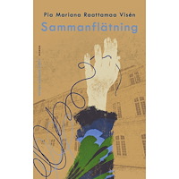 Pia Mariana Raattamaa Visén Sammanflätning (inbunden)