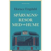 Horace Engdahl Spårvagnsresor med Mr Hume (inbunden)