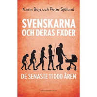 Karin Bojs Svenskarna och deras fäder de senaste 11 000 åren (bok, storpocket)