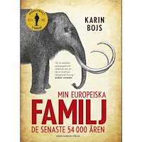 Karin Bojs Min europeiska familj : de senaste 54 000 åren (bok, storpocket)