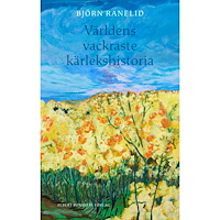 Björn Ranelid Världens vackraste kärlekshistoria (inbunden)