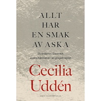 Cecilia Uddén Allt har en smak av aska : skräddaren i Gaza och andra människor i en plågad region (inbunden)
