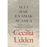 Cecilia Uddén Allt har en smak av aska : skräddaren i Gaza och andra människor i en plågad region (inbunden)