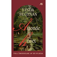Linda Segtnan Åttonde huset : till åminnelse av en flicka (bok, storpocket)