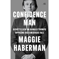 Maggie Haberman Confidence man : berättelsen om Donald Trumps uppgång och Amerikas fall (bok, storpocket)