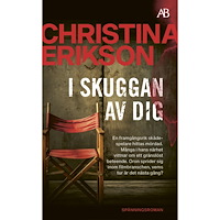 Christina Erikson I skuggan av dig (pocket)