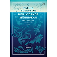 Patrik Svensson Den lodande människan : havet, djupet och nyfikenheten (bok, storpocket)
