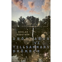 Niklas Rådström Drömmarna vi tillsammans drömmer (inbunden)