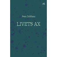 Sven Delblanc Livets ax : barndomsminnen (bok, storpocket)