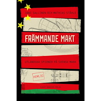 Jani Sallinen Främmande makt : Utländska spioner på svensk mark (inbunden)