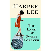 Harper Lee The Land of Sweet Forever (inbunden, eng)