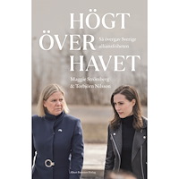 Maggie Strömberg Högt över havet : så övergav Sverige alliansfriheten (inbunden)