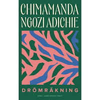 Chimamanda Ngozi Adichie Drömräkning (inbunden)